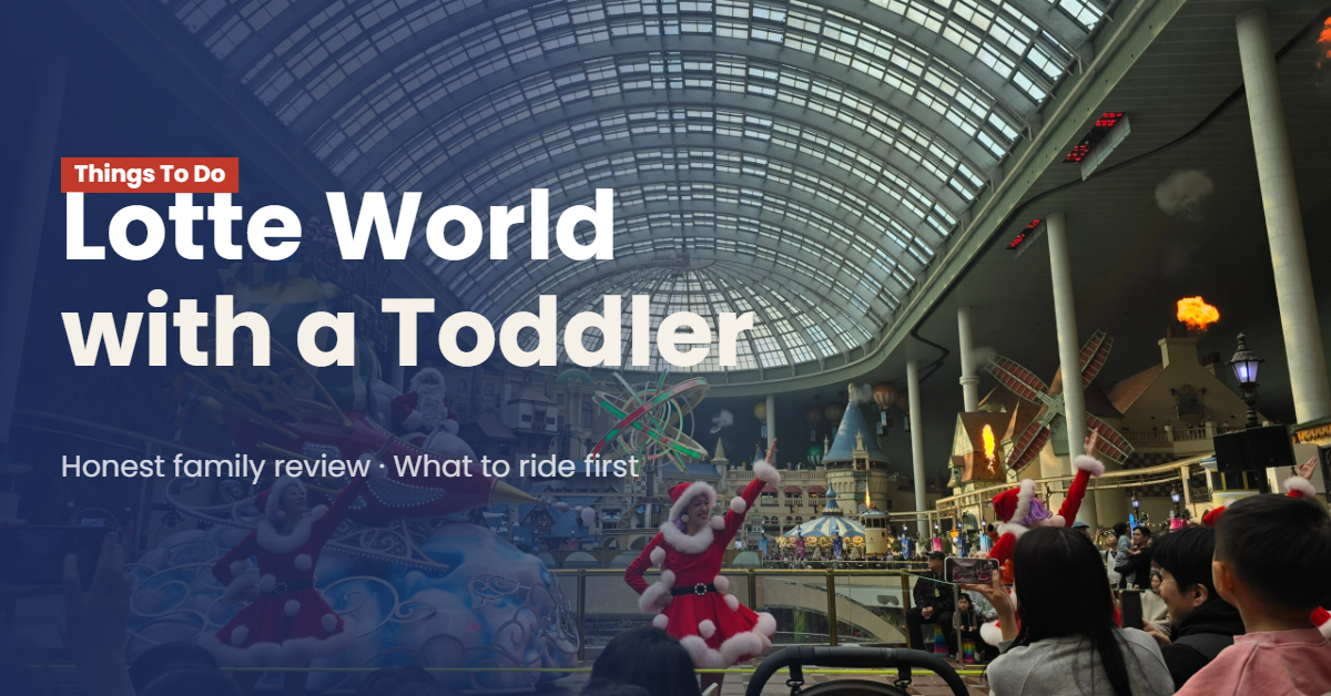 Lotte World with a Toddler: An Honest Family Review