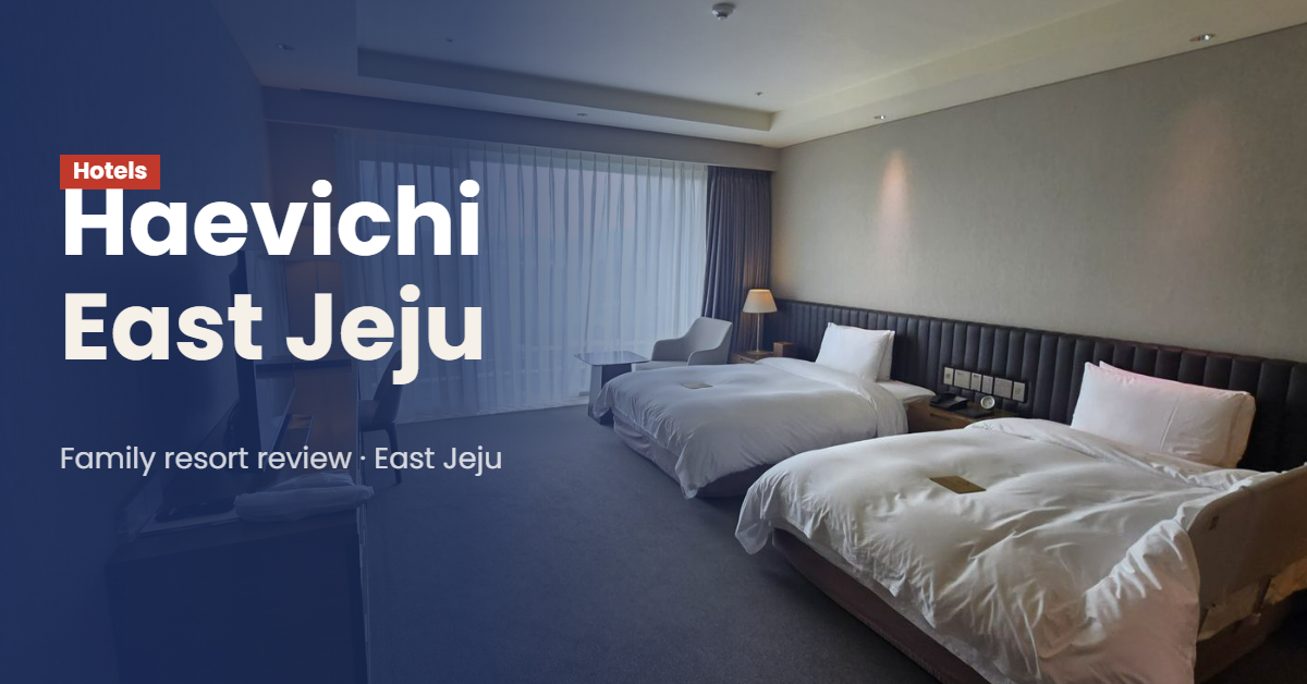 Best Family-Friendly Resort in East Jeju? Haevichi Hotel & Resort Review