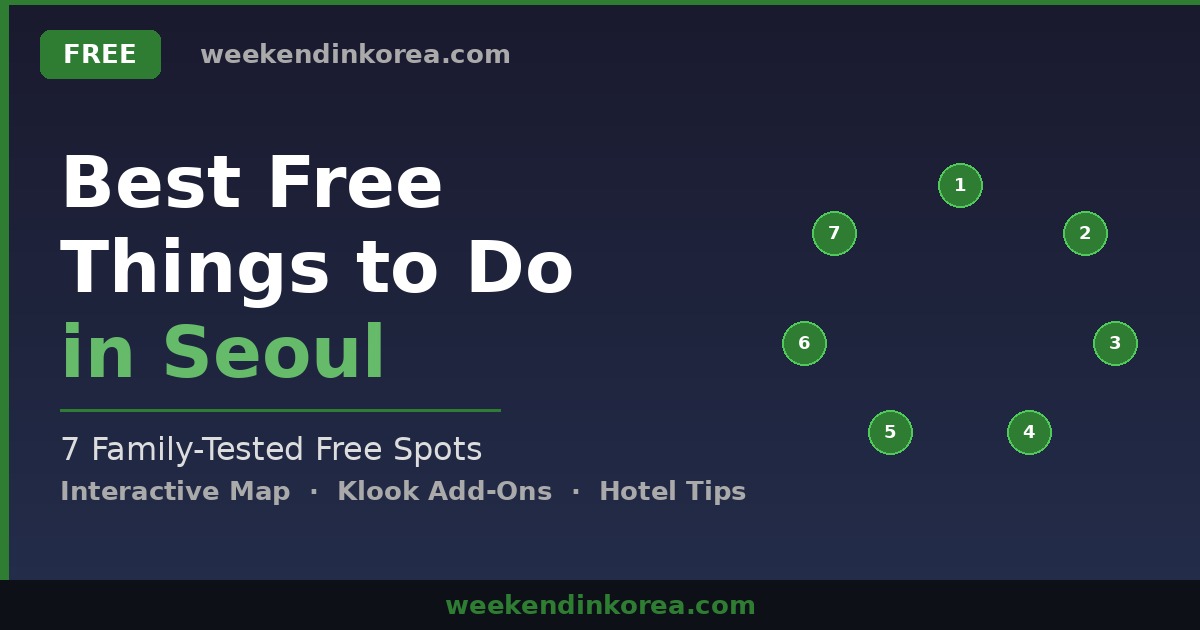 Best Free Things to Do in Seoul — A Family Guide with Map