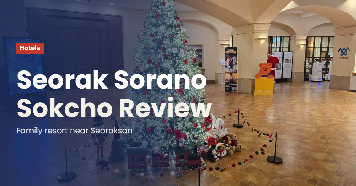 Hanwha Resort Seorak Sorano Review: A Family Stay in Sokcho