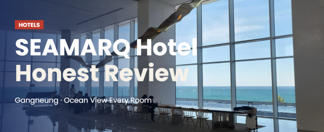 SEAMARQ Hotel Gangneung Review: An Oceanfront Stay with a Toddler