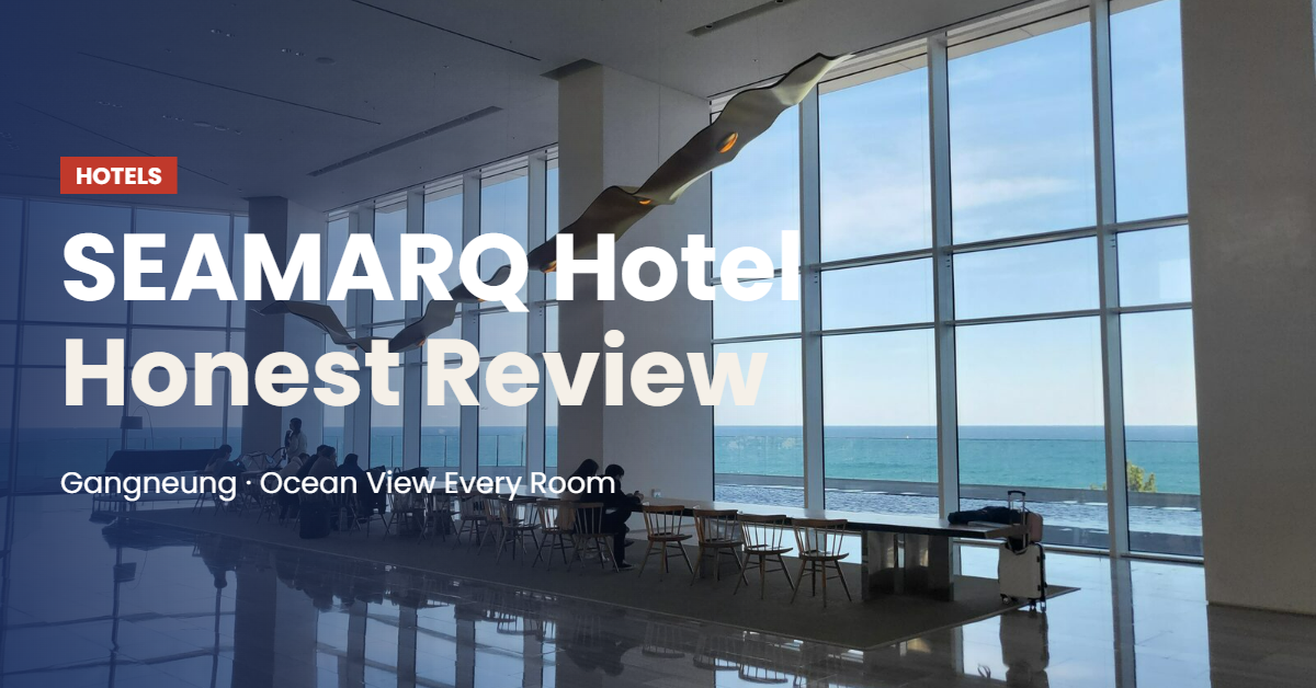 SEAMARQ Hotel Gangneung Review: An Oceanfront Stay with a Toddler