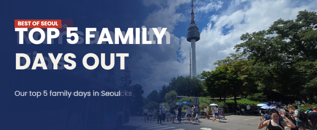 Best Family Days Out in Seoul: Our Top 5 Picks
