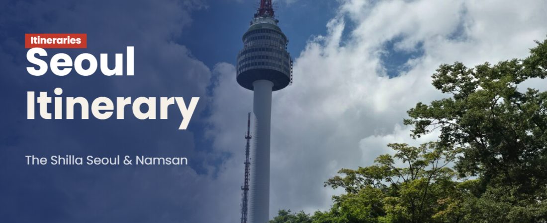 A Family-Friendly Seoul Itinerary: The Shilla Seoul, Jangchung-dong & Namsan